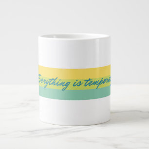 Everything is temporary mug