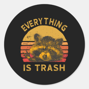 Everything Is Trash Fun Racoon Picture Camping Hi Classic Round Sticker