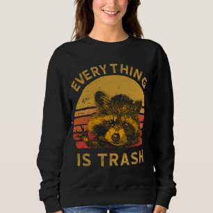 Everything Is Trash Fun Racoon Picture Camping Hi Sweatshirt