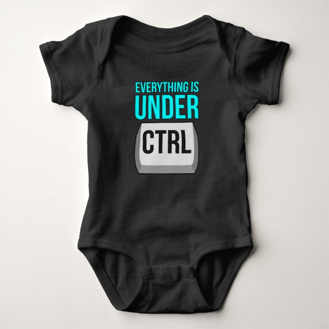 Everything Is Under Control Computer Tech Baby Bodysuit (Front)