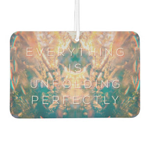Everything is Unfolding Perfectly - Car Freshener