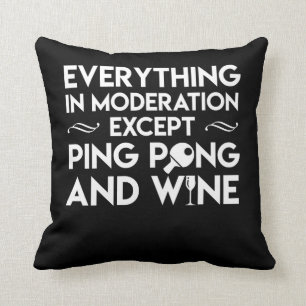 Everything Moderation Ping Pong Wine Cushion