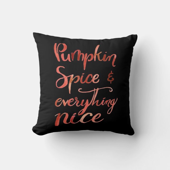Everything Nice Pumpkin Funny Autumn Fall Cushion (Front)