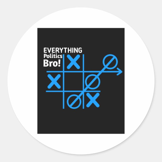 Everything Politics Bro  Classic Round Sticker (Front)