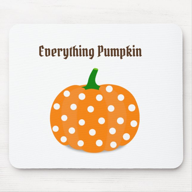 Everything Pumpkin Mouse Pad (Front)