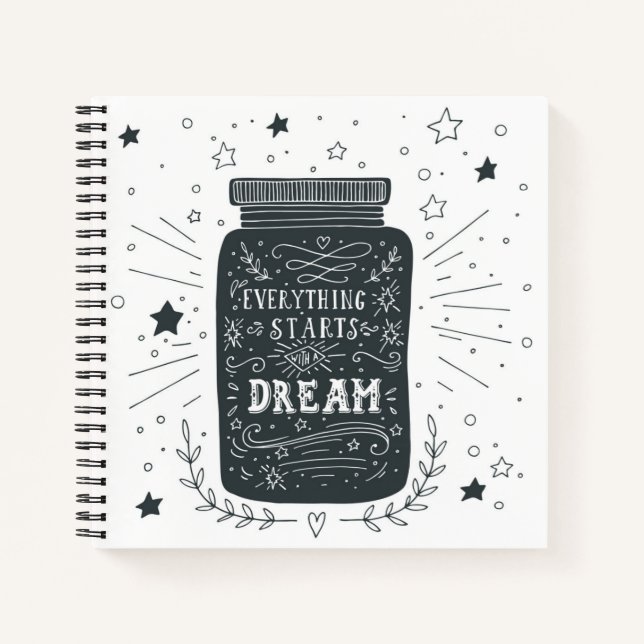 Everything Starts With A Dream Notebook (Front)