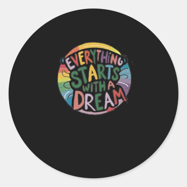 Everything Starts With A Dream Sticker  (Front)