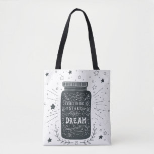Everything Starts With A Dream Tote Bag