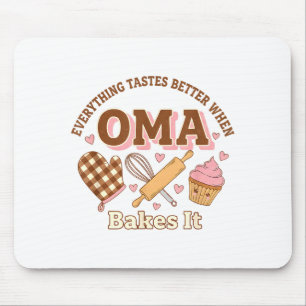Everything Tastes Better When Oma Bakes It Mother' Mouse Pad