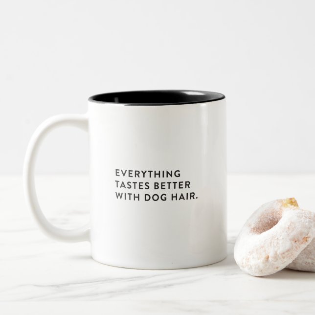 Everything Tastes Better With Dog Hair Mug (With Donut)