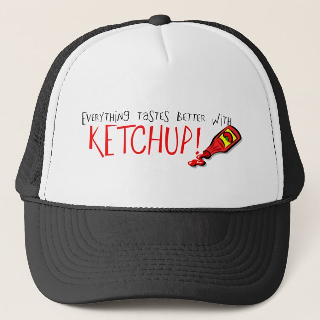 Everything Tastes Better with Ketchup Trucker Hat (Front)