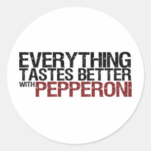 Everything tastes better with pepperoni classic round sticker