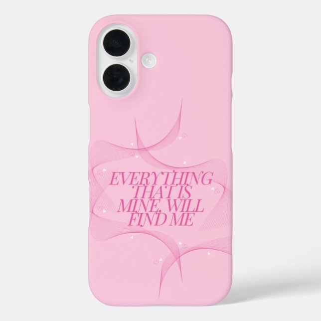 Everything that is mine, will find me Quote, Pink Case-Mate iPhone Case (Back)