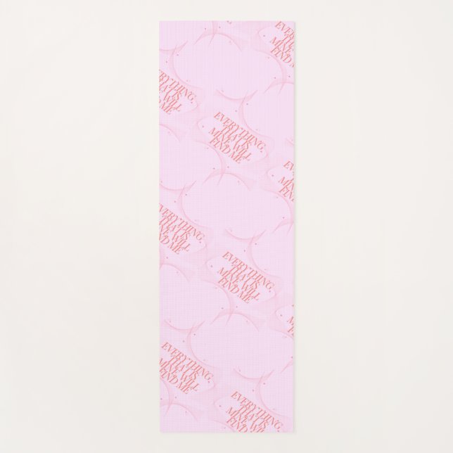 Everything that is mine, will find me  yoga mat (Front)