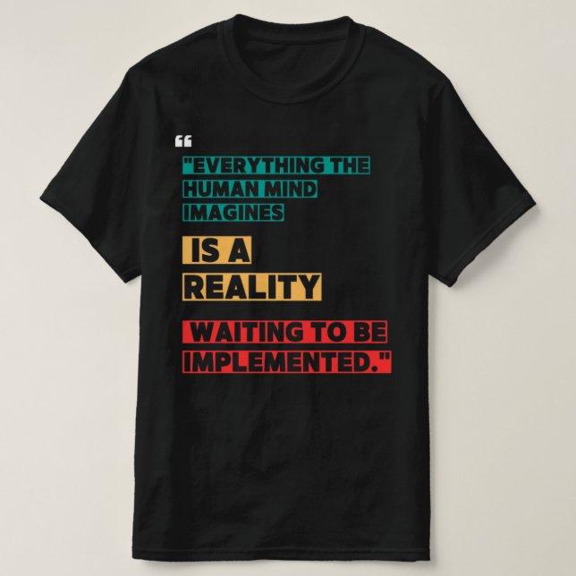 Everything the human mind imagines T-Shirt (Design Front)