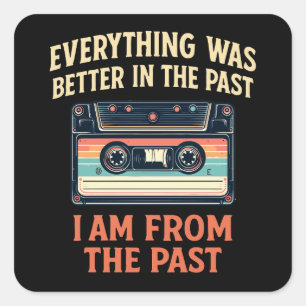 Everything was better in the past cassette square sticker