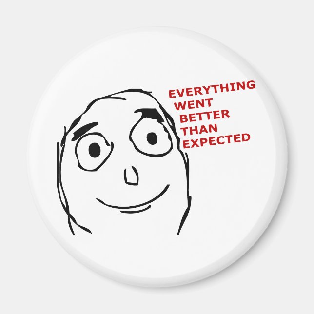 Everything went better than expected magnet (Front)