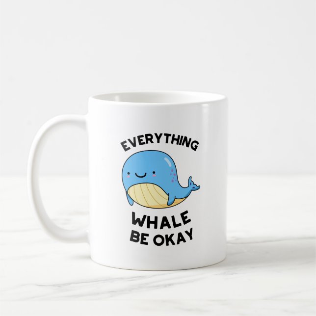 Everything Whale Be Okay Funny Whale Pun  Coffee Mug (Left)
