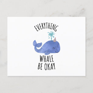 Everything Whale Be Okay Postcard