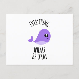 Everything Whale Be Okay Postcard