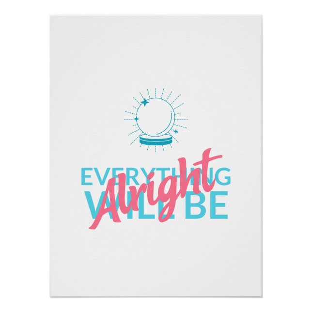 Everything Will Be Alright | Astronaut Quote Art Poster (Front)