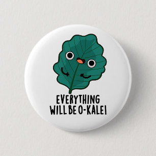 Everything Will Be O-kale Cute Veggie Pun 6 Cm Round Badge