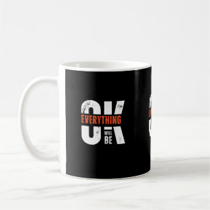 Everything Will Be Ok Coffee Mug