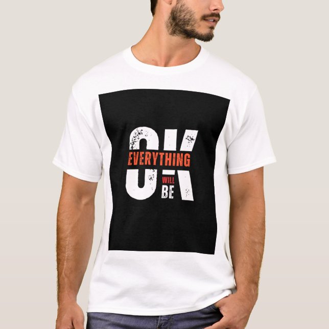 Everything Will Be OK Graphic T-Shirt - Positive Q (Front)