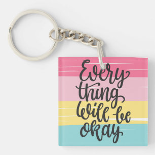 Everything Will Be Ok Key Ring