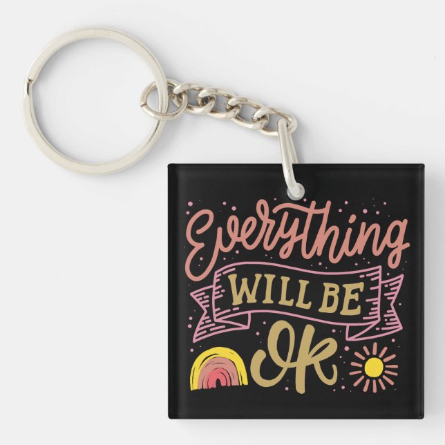 everything will be ok key ring (Front)