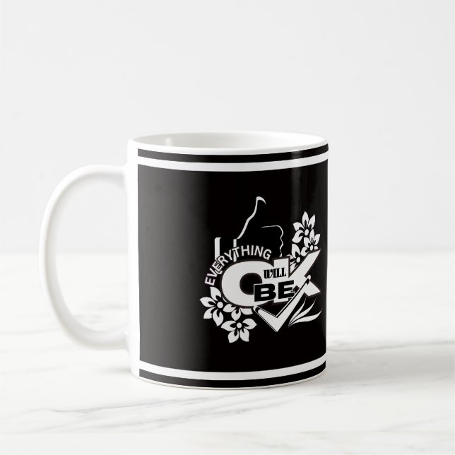 Everything Will Be OK" Motivational Graphic Tee Coffee Mug (Left)