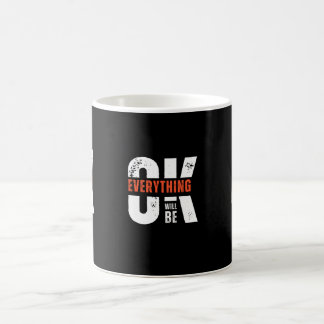 Everything Will Be OK Mug – Positive & Uplifting