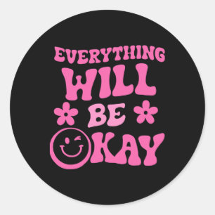 Everything Will Be Ok Retro Groovy Mental Health A Classic Round Sticker