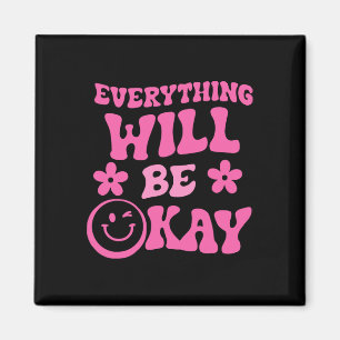 Everything Will Be Ok Retro Groovy Mental Health A Magnet