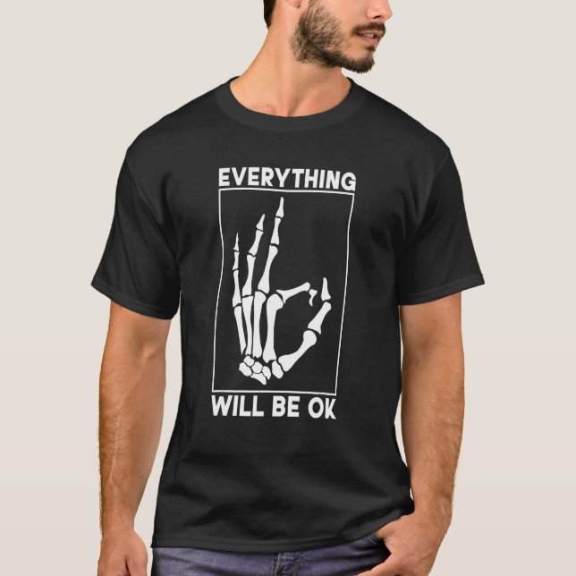 Everything Will Be Ok Technologist Tech Radiology  T-Shirt (Front)