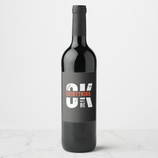 Everything Will Be Ok Wine Label (Front)