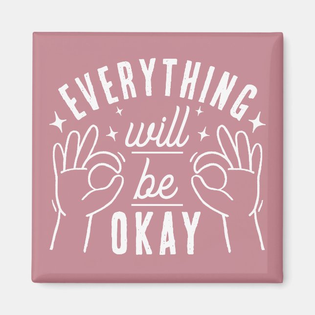 Everything Will Be Okay Motivational Quote Magnet (Front)
