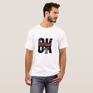 Everything will be okay T-Shirt