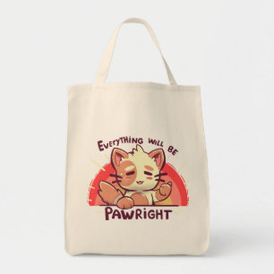 Everything will be PAWright Tote Bag