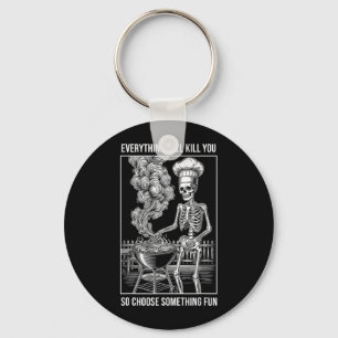 Everything Will Kill You BBQ Skeleton Grill Key Ring