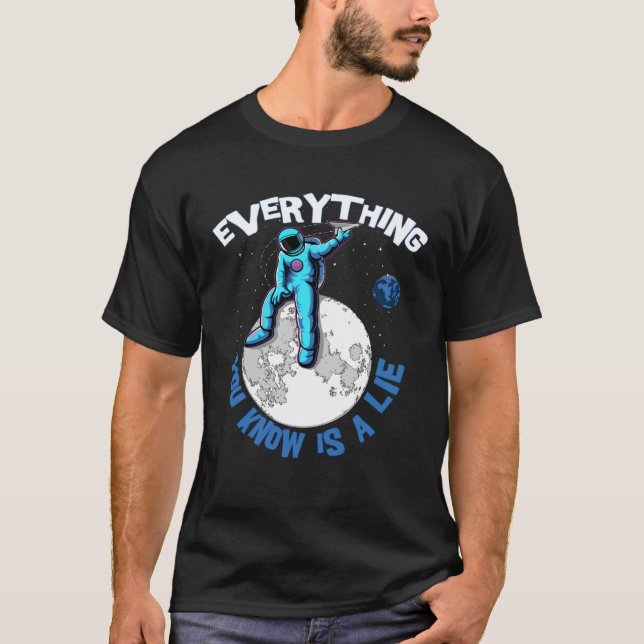 Everything You Know Is a Lie Open Mind Conspiracy T-Shirt (Front)