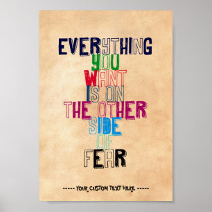 Everything You want is on the other side of fear Poster
