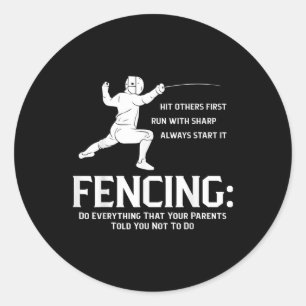 Everything Your Parents Funny Fencing Player Fence Classic Round Sticker
