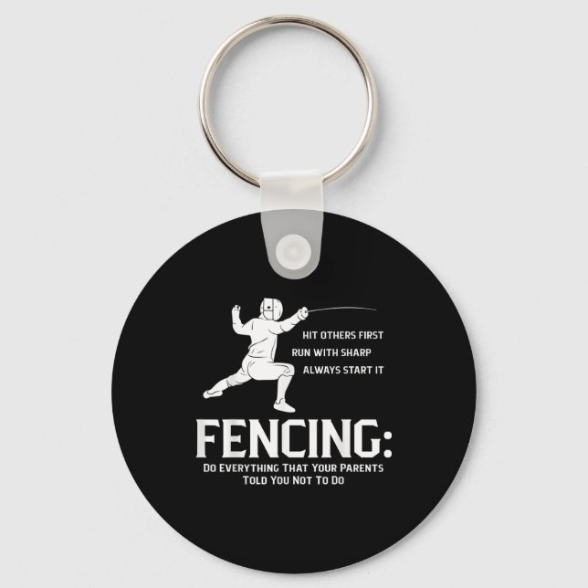 Everything Your Parents Funny Fencing Player Fence Key Ring (Front)