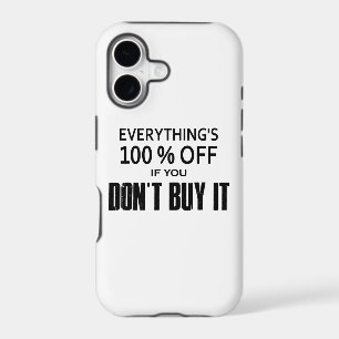 Everything's 100% Off If You Don't Buy It