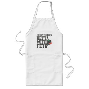 Everything's Betta With Feta Funny Cheese Gag Long Apron