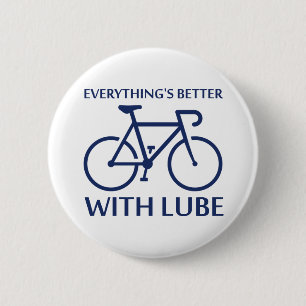 Everything's Better With Lube 6 Cm Round Badge