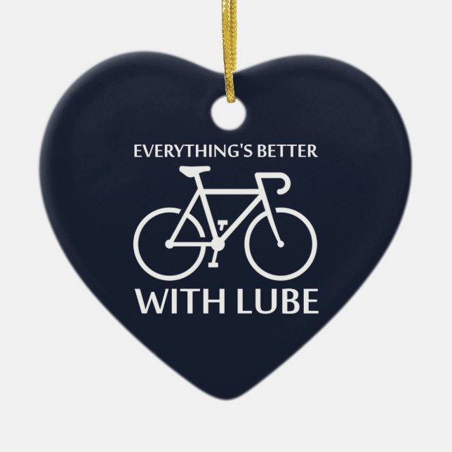 Everything's Better With Lube Ceramic Ornament (Front)