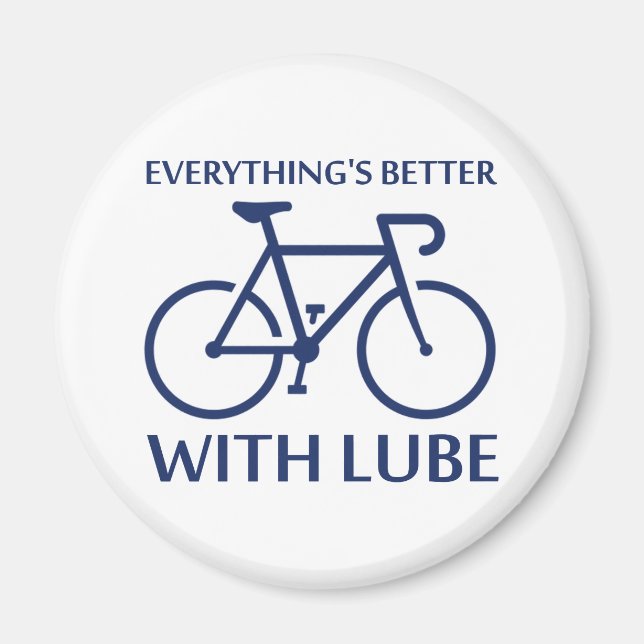 Everything's Better With Lube Magnet (Front)