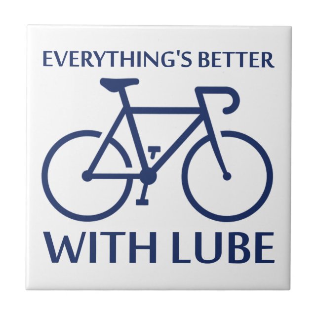 Everything's Better With Lube Tile (Front)